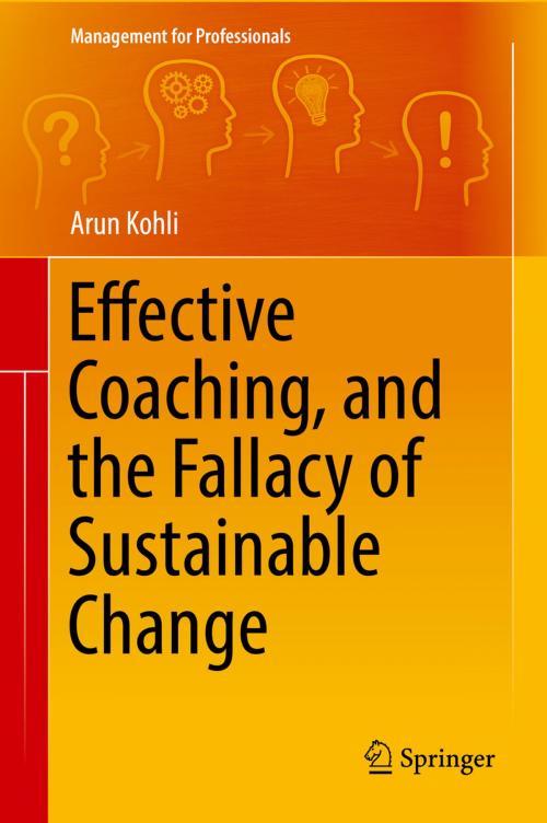 Cover of the book Effective Coaching, and the Fallacy of Sustainable Change by Arun Kohli, Springer International Publishing