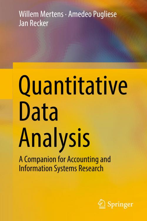 Cover of the book Quantitative Data Analysis by Willem Mertens, Amedeo Pugliese, Jan Recker, Springer International Publishing
