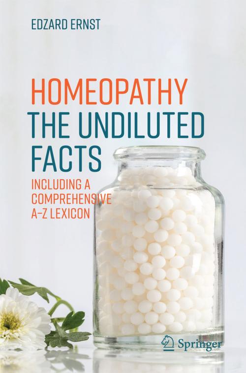Cover of the book Homeopathy - The Undiluted Facts by Edzard Ernst, Springer International Publishing