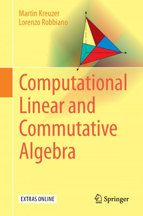 Cover of the book Computational Linear and Commutative Algebra by Martin Kreuzer, Lorenzo Robbiano, Springer International Publishing