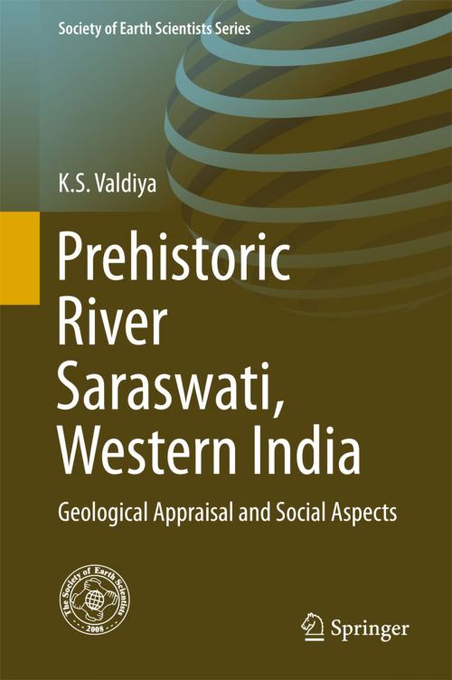 Cover of the book Prehistoric River Saraswati, Western India by K.S. Valdiya, Springer International Publishing