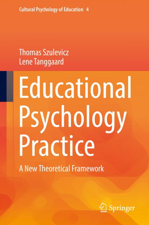 Cover of the book Educational Psychology Practice by Lene Tanggaard, Thomas Szulevicz, Springer International Publishing