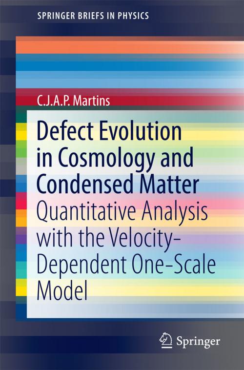 Cover of the book Defect Evolution in Cosmology and Condensed Matter by C.J.A.P. Martins, Springer International Publishing