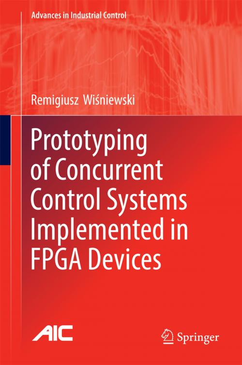 Cover of the book Prototyping of Concurrent Control Systems Implemented in FPGA Devices by Remigiusz  Wiśniewski, Springer International Publishing