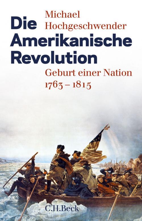 Cover of the book Die Amerikanische Revolution by Michael Hochgeschwender, C.H.Beck