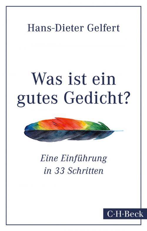 Cover of the book Was ist ein gutes Gedicht? by Hans-Dieter Gelfert, C.H.Beck