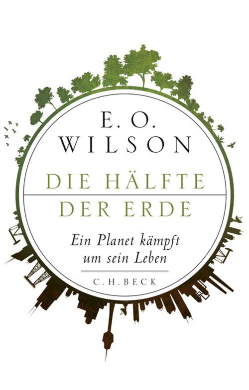 Cover of the book Die Hälfte der Erde by Edward O. Wilson, C.H.Beck