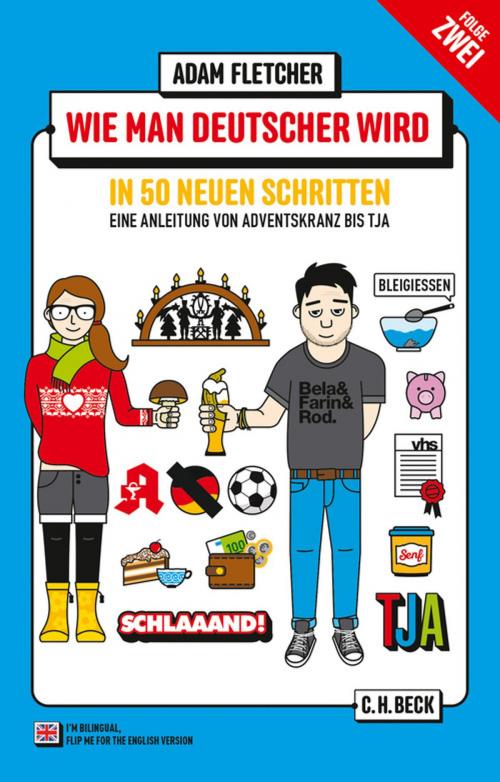 Cover of the book Wie man Deutscher wird - Folge 2: in 50 neuen Schritten by Adam Fletcher, C.H.Beck