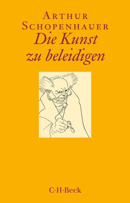Cover of the book Die Kunst zu beleidigen by Arthur Schopenhauer, C.H.Beck