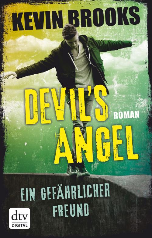 Cover of the book Devil's Angel - Ein gefährlicher Freund by Kevin Brooks, dtv Verlagsgesellschaft mbH & Co. KG
