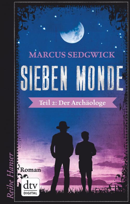 Cover of the book Sieben Monde. Der Archäologe by Marcus Sedgwick, dtv Verlagsgesellschaft mbH & Co. KG
