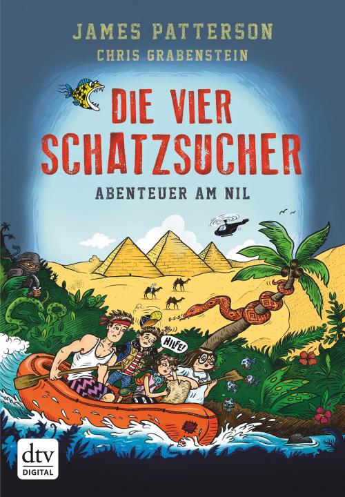Cover of the book Die vier Schatzsucher - Abenteuer am Nil Band 2 by James Patterson, Chris Grabenstein, dtv Verlagsgesellschaft mbH & Co. KG