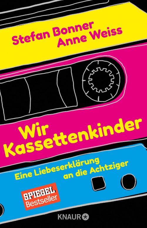 Cover of the book Wir Kassettenkinder by Stefan Bonner, Anne Weiss, Knaur eBook