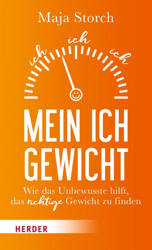 Cover of the book Mein Ich-Gewicht by Maja Storch, Verlag Herder