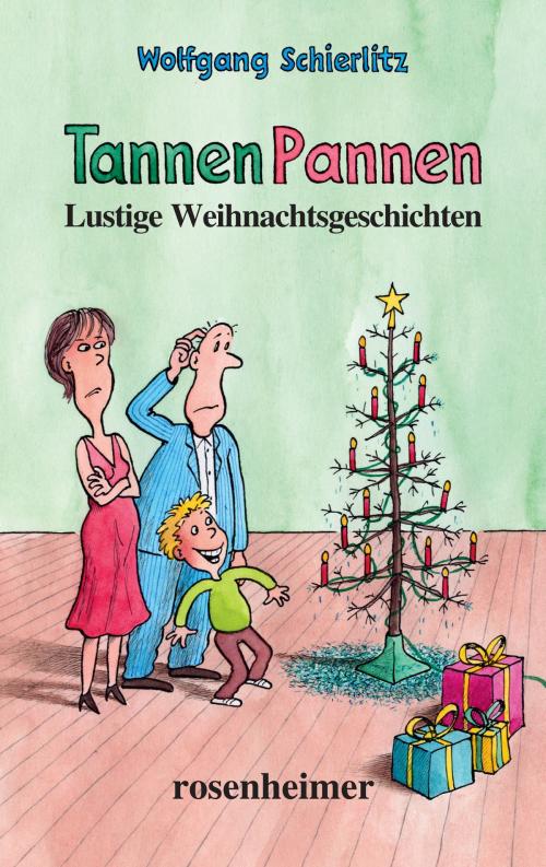 Cover of the book TannenPannen - Lustige Weihnachtsgeschichten by Wolfgang Schierlitz, Rosenheimer Verlagshaus