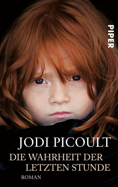 Cover of the book Die Wahrheit der letzten Stunde by Jodi Picoult, Piper ebooks