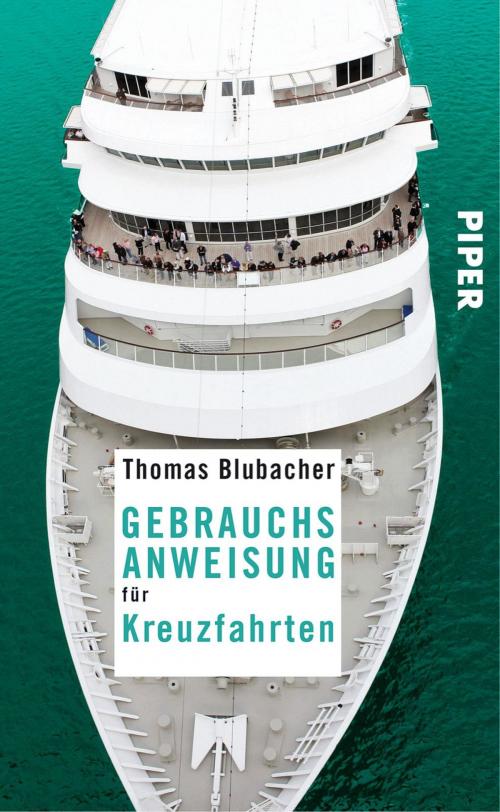 Cover of the book Gebrauchsanweisung für Kreuzfahrten by Thomas Blubacher, Piper ebooks