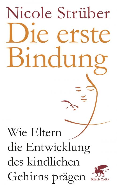 Cover of the book Die erste Bindung by Nicole Strüber, Klett-Cotta