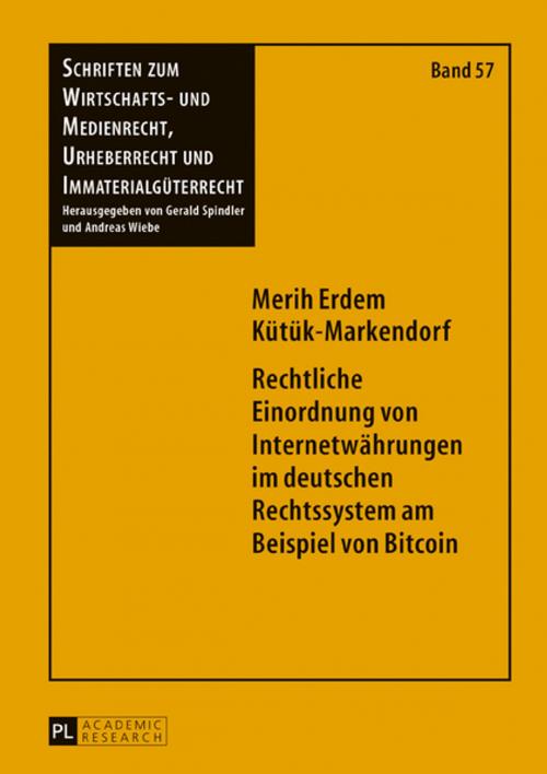 Cover of the book Rechtliche Einordnung von Internetwaehrungen im deutschen Rechtssystem am Beispiel von Bitcoin by Merih Erdem Kütük-Markendorf, Peter Lang