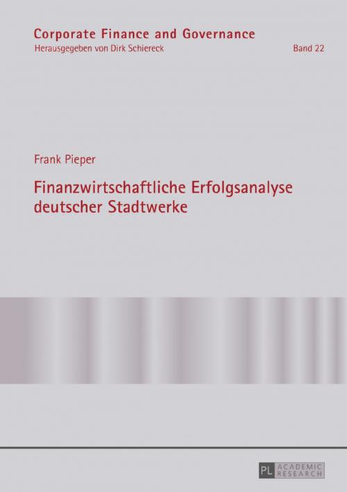 Cover of the book Finanzwirtschaftliche Erfolgsanalyse deutscher Stadtwerke by Frank Pieper, Peter Lang