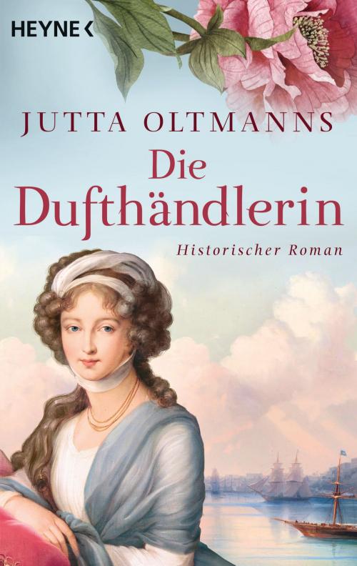 Cover of the book Die Dufthändlerin by Jutta Oltmanns, Heyne Verlag