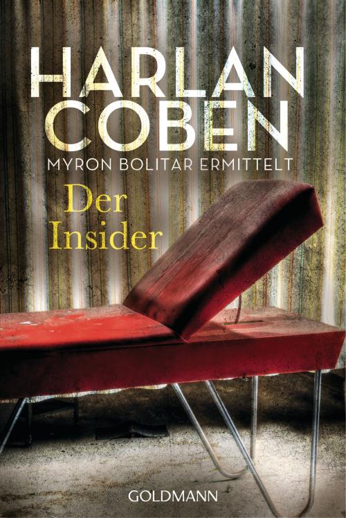 Cover of the book Der Insider - Myron Bolitar ermittelt by Harlan Coben, Goldmann Verlag