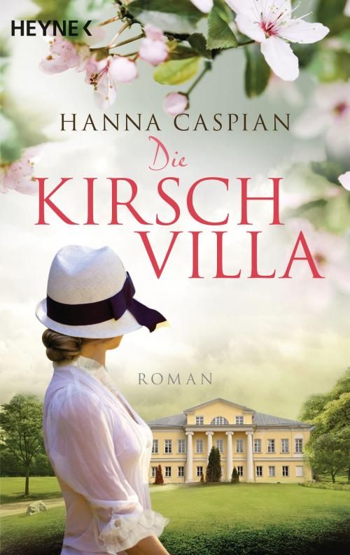 Cover of the book Die Kirschvilla by Hanna Caspian, Heyne Verlag