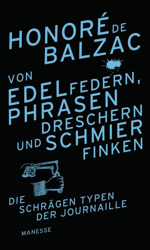 Cover of the book Von Edelfedern, Phrasendreschern und Schmierfinken by Honoré de Balzac, Manesse Verlag