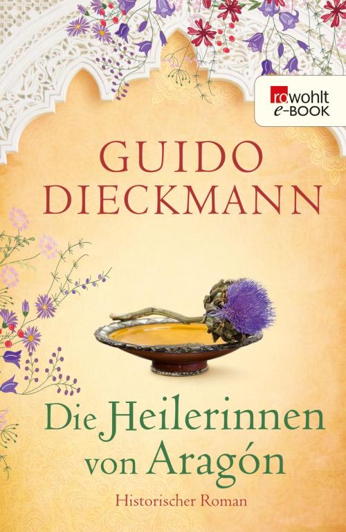 Cover of the book Die Heilerinnen von Aragón by Guido Dieckmann, Rowohlt E-Book