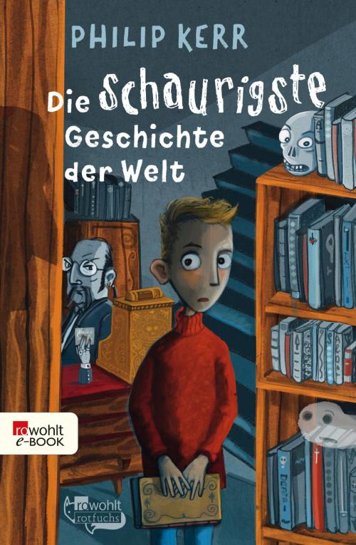 Cover of the book Die schaurigste Geschichte der Welt by Philip Kerr, Uwe-Michael Gutzschhahn, Rowohlt E-Book