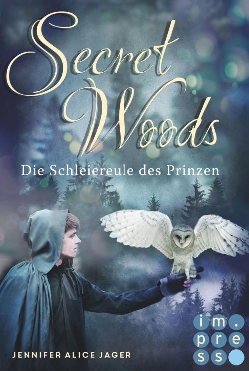 Cover of the book Secret Woods 2: Die Schleiereule des Prinzen (Märchenadaption von "Brüderchen und Schwesterchen") by Jennifer Alice Jager, Carlsen
