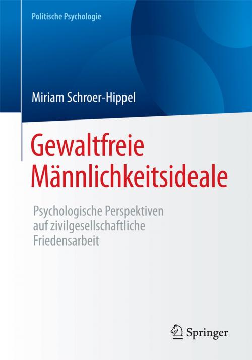 Cover of the book Gewaltfreie Männlichkeitsideale by Miriam Schroer-Hippel, Springer Fachmedien Wiesbaden