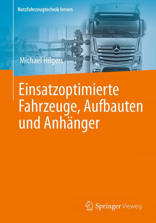 Cover of the book Einsatzoptimierte Fahrzeuge, Aufbauten und Anhänger by Michael Hilgers, Springer Fachmedien Wiesbaden