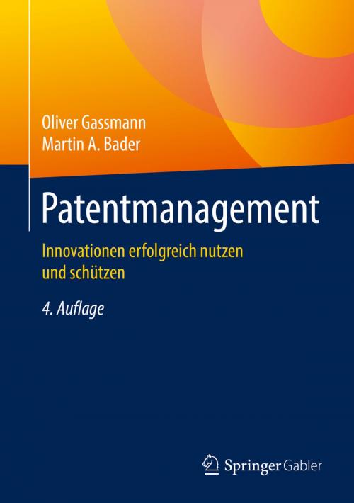 Cover of the book Patentmanagement by Oliver Gassmann, Martin A. Bader, Springer Berlin Heidelberg