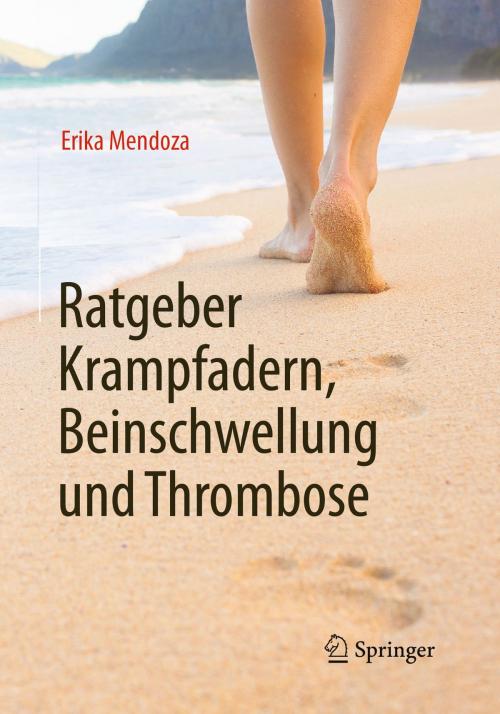 Cover of the book Ratgeber Krampfadern, Beinschwellung und Thrombose by Erika Mendoza, Springer Berlin Heidelberg