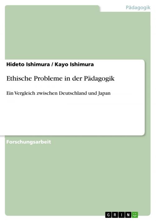Cover of the book Ethische Probleme in der Pädagogik by Hideto Ishimura, Kayo Ishimura, GRIN Verlag