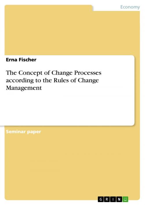 Cover of the book The Concept of Change Processes according to the Rules of Change Management by Erna Fischer, GRIN Verlag