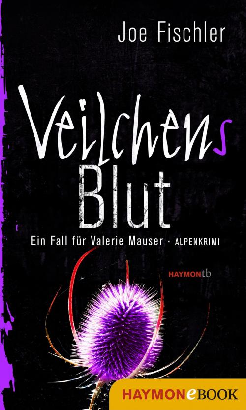 Cover of the book Veilchens Blut by Joe Fischler, Haymon Verlag