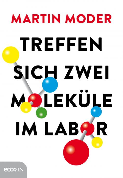 Cover of the book Treffen sich zwei Moleküle im Labor by Martin Moder, Ecowin