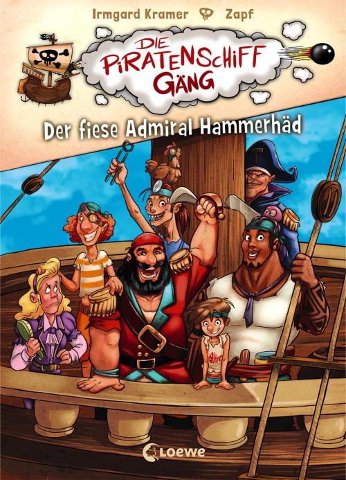 Cover of the book Die Piratenschiffgäng 1 - Der fiese Admiral Hammerhäd by Irmgard Kramer, Loewe Verlag