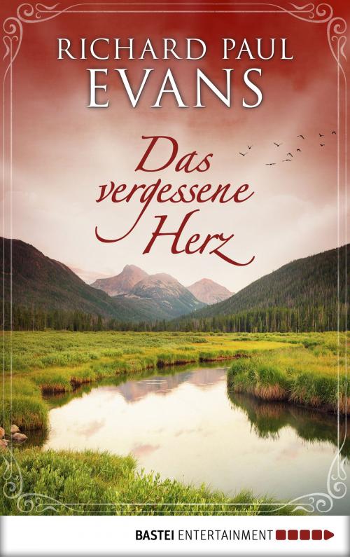 Cover of the book Das vergessene Herz by Richard Paul Evans, Bastei Entertainment