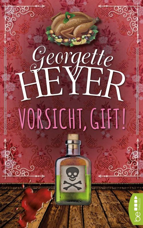 Cover of the book Vorsicht, Gift! by Georgette Heyer, beTHRILLED by Bastei Entertainment