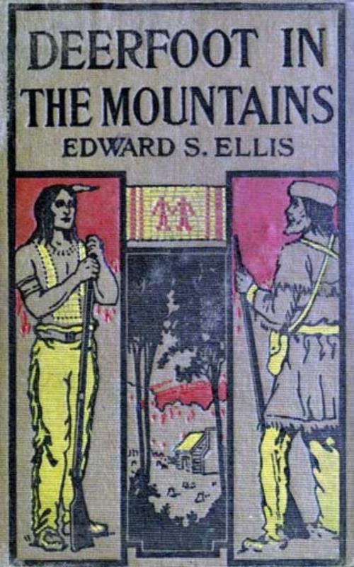 Cover of the book Deerfoot in The Mountains by Edward Sylvester Ellis, anboco