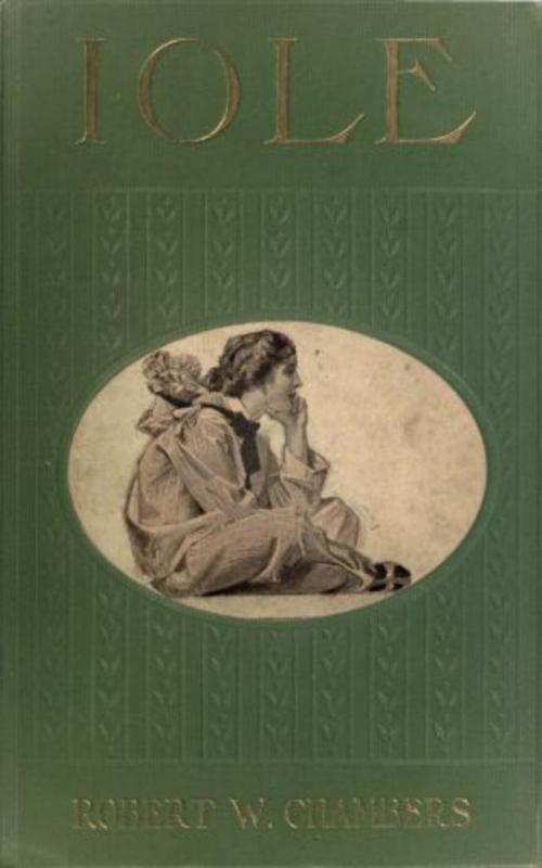 Cover of the book Iole by Robert W. Chambers, anboco