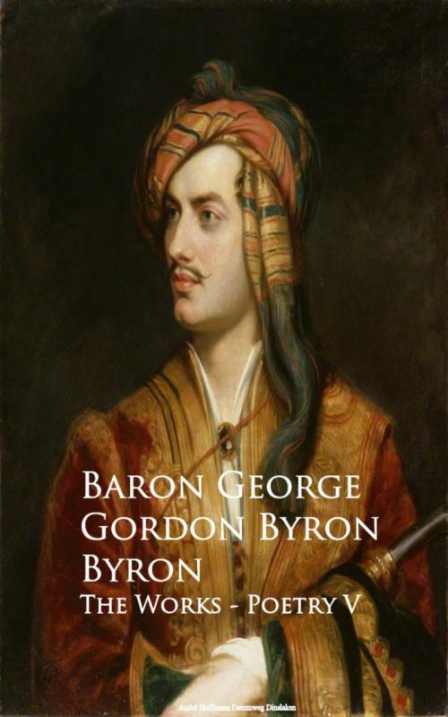Cover of the book Byron - The Works - Poetry V by Baron George Gordon Byron, anboco
