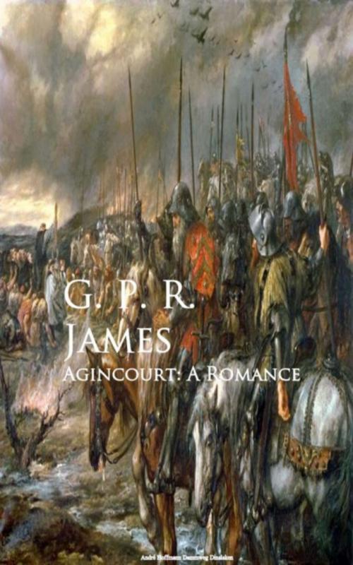Cover of the book Agincourt: A Romance by G. P. R. James, anboco