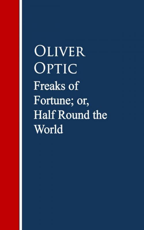 Cover of the book Freaks of Fortune; or, Half Round the World by Oliver Optic, anboco