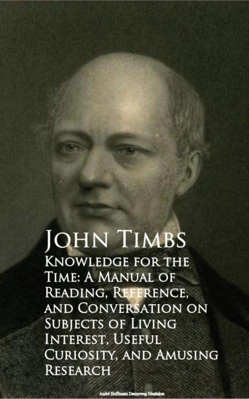 Cover of the book Knowledge for the Time: A Manual of Reading, Reference, and Conversation on Subjects of Living Interest, Useful Curiosity, and Amusing Research by John Timbs, anboco