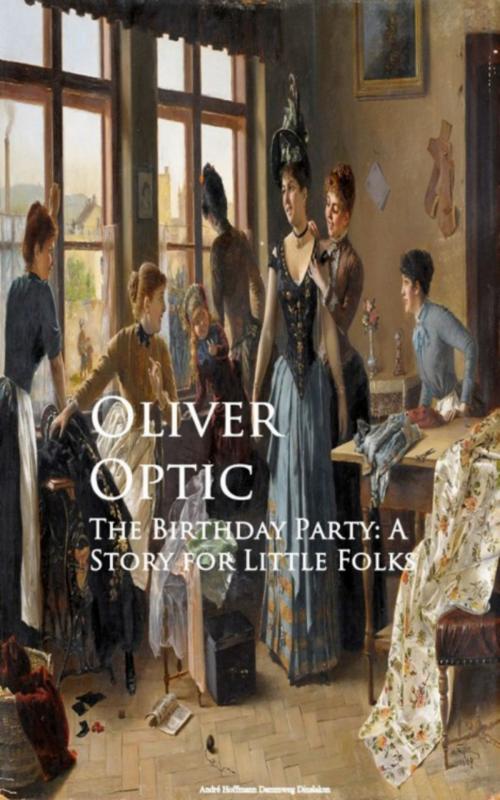 Cover of the book The Birthday Party: A Story for Little Folks by Oliver Optic, anboco