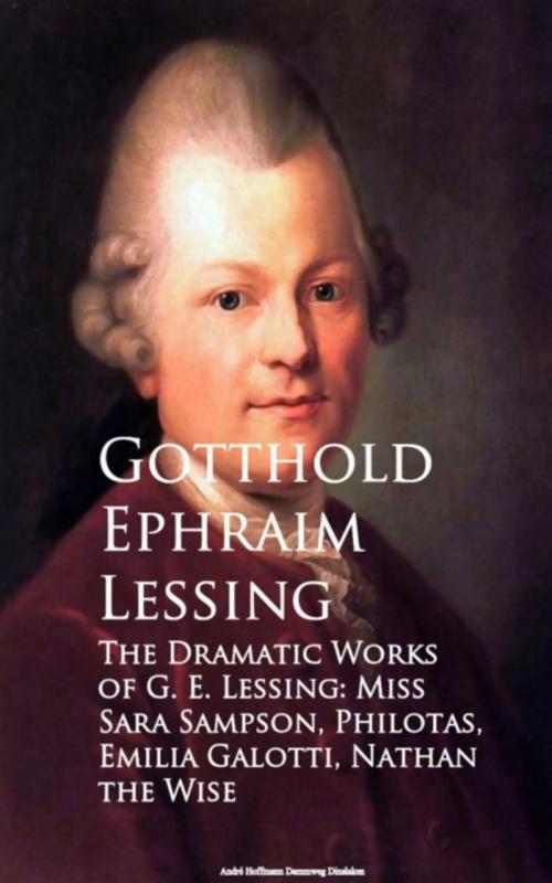 Cover of the book The Dramatic Works of G. E. Lessing: Miss Sara Sotti, Nathan the Wise by Gotthold Ephraim Lessing, anboco